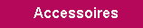 Accessoires